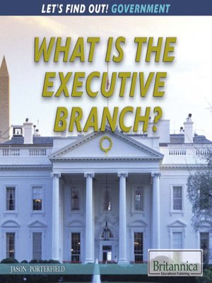 cover image of What Is the Executive Branch?